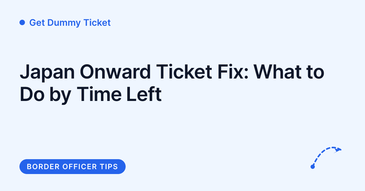 Get Dummy Ticket - Japan onward ticket and dummy ticket fix