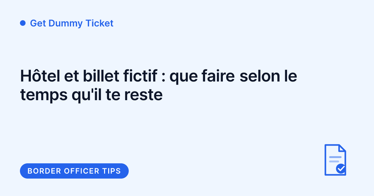 Get Dummy Ticket - hôtel et billet fictif selon le temps restant