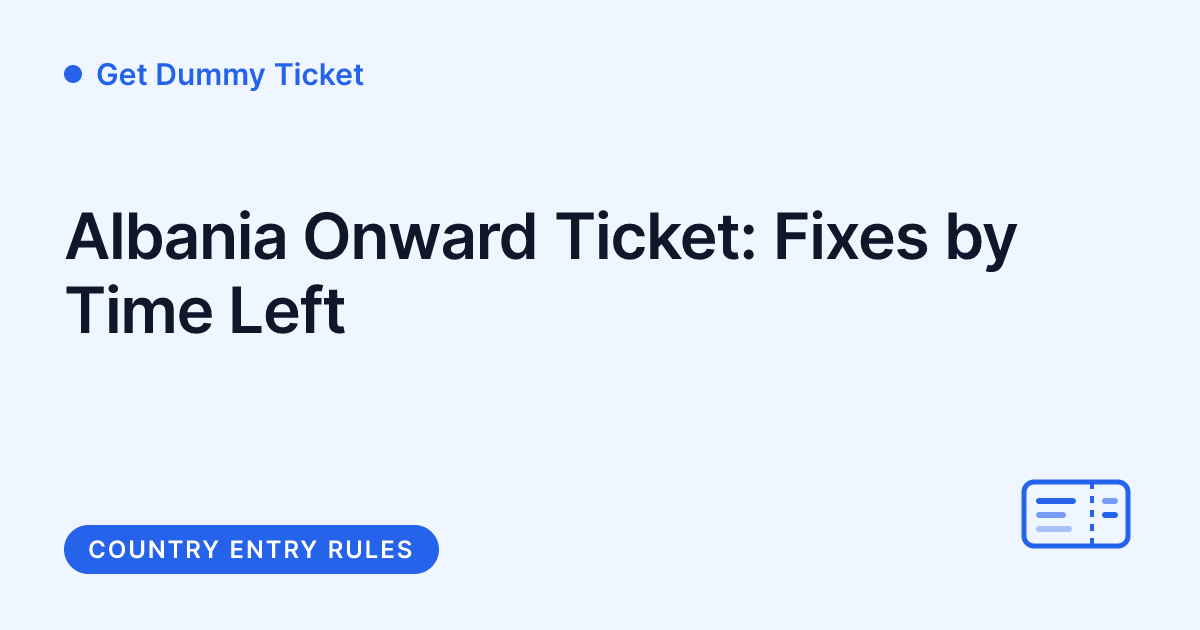 Get Dummy Ticket - proof of onward travel for Albania