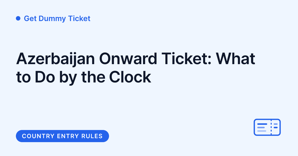 Get Dummy Ticket - onward ticket for Azerbaijan