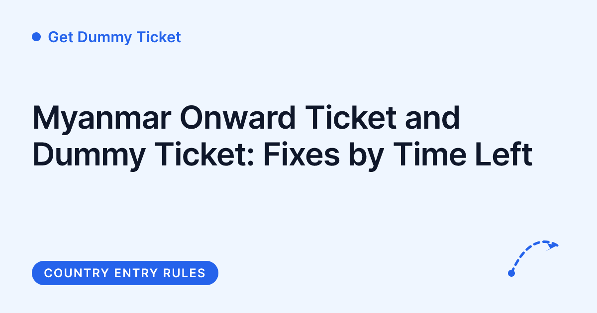 Get Dummy Ticket - Myanmar onward ticket