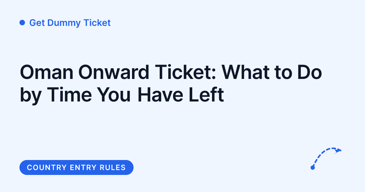 Get Dummy Ticket - Oman onward ticket and dummy ticket fixes by time left
