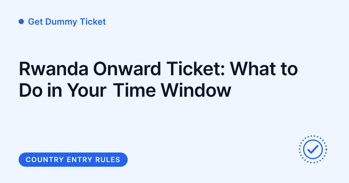 Get Dummy Ticket - Rwanda onward ticket fixes by time window