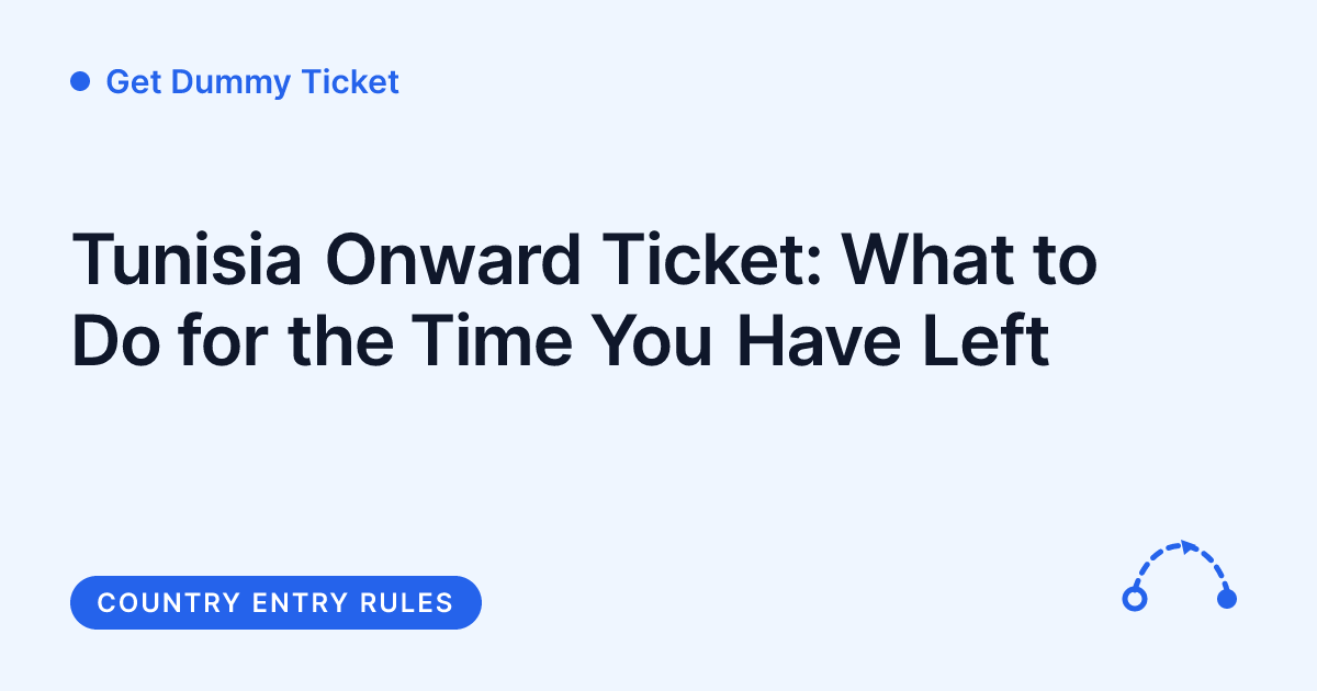 Get Dummy Ticket - Tunisia onward ticket fixes by time left