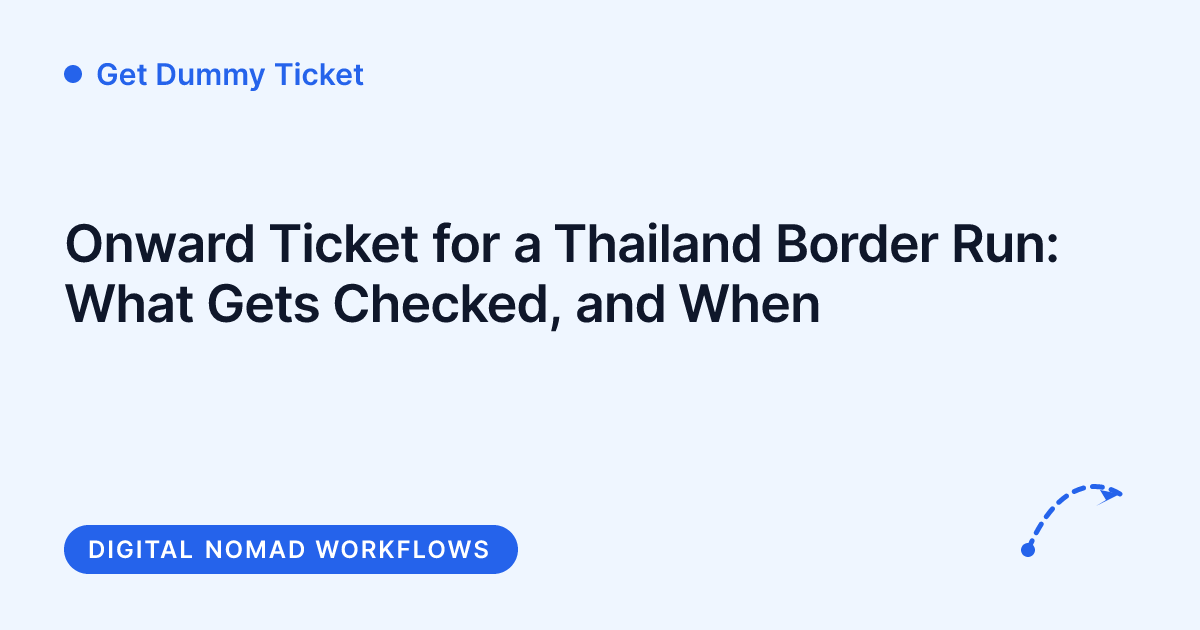 Get Dummy Ticket - onward ticket for a Thailand land border run to Laos or Cambodia