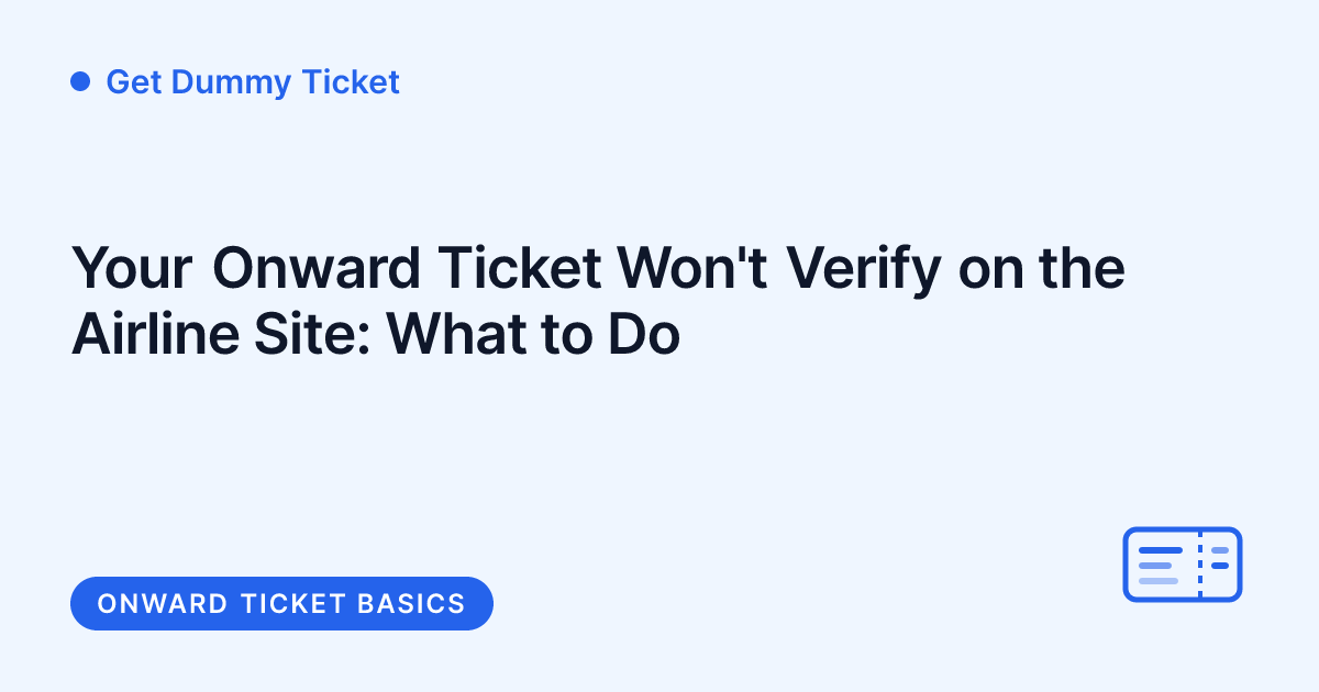 Get Dummy Ticket - onward ticket not verifying on airline website
