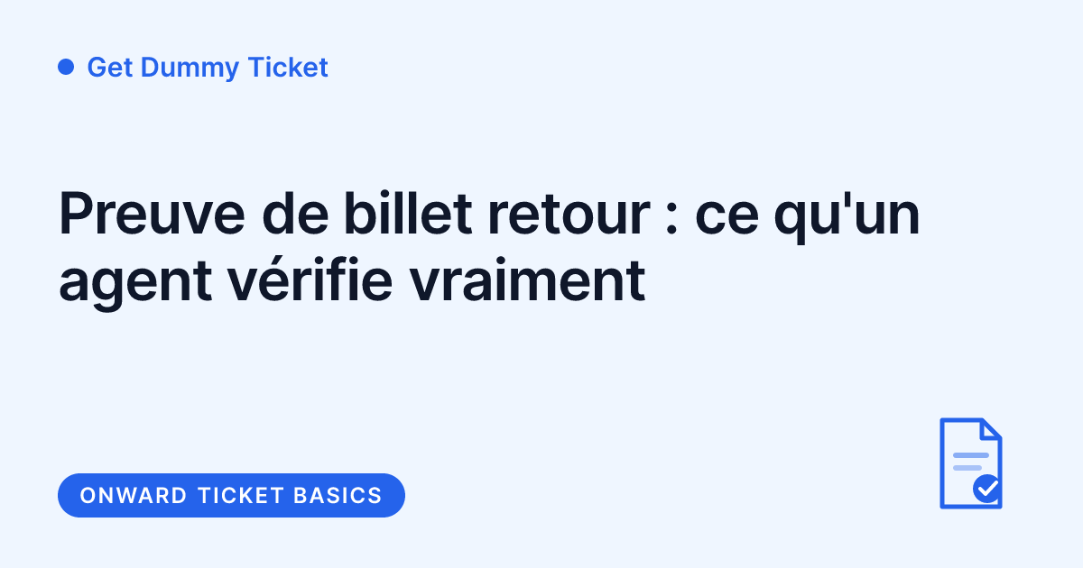 Get Dummy Ticket - preuve de billet retour expliquee