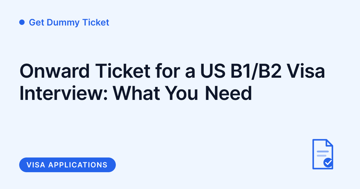 Get Dummy Ticket - onward ticket for a US B1/B2 visa interview