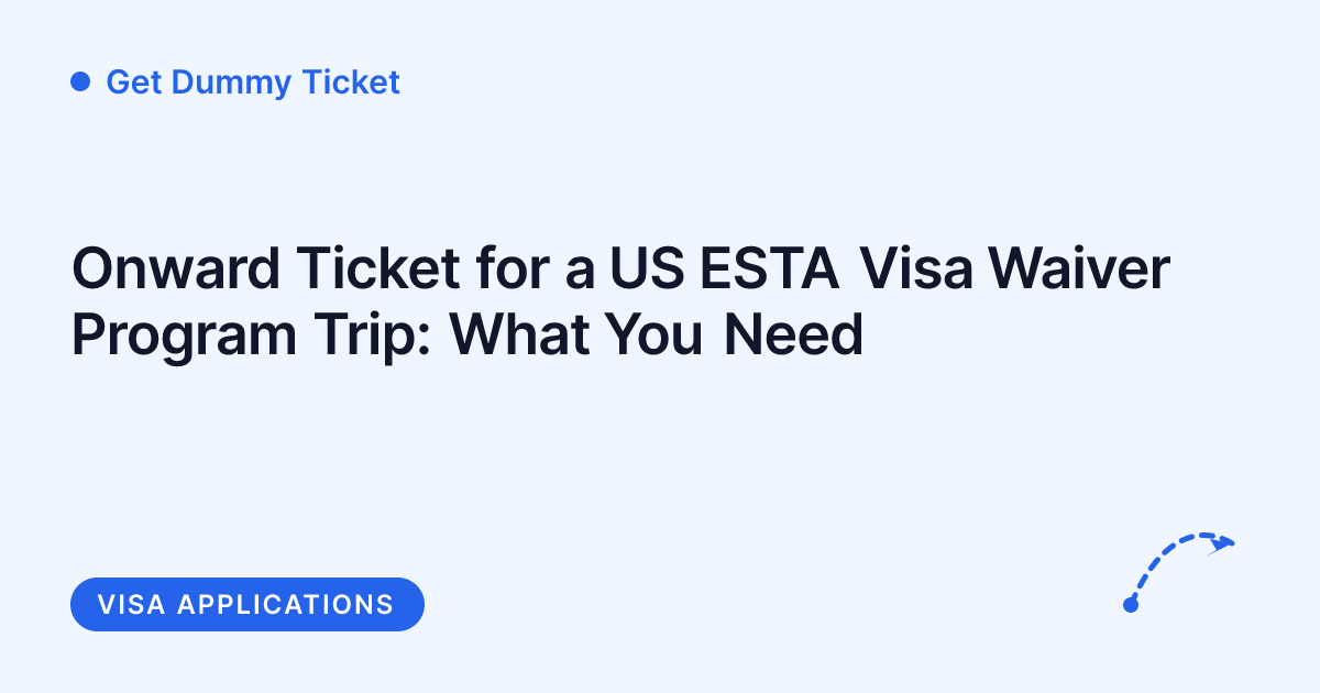 Get Dummy Ticket - onward ticket for a US ESTA Visa Waiver Program trip