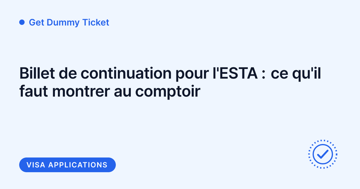 Get Dummy Ticket - billet de continuation pour l'ESTA et le Visa Waiver americain